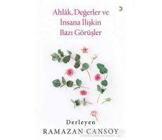 Ahlak, Değerler ve İnsana İlişkin Bazı Görüşler - Ramazan Cansoy - Cinius Yayınları