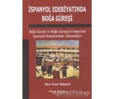 İspanyol Edebiyatında Boğa Güreşi - Ebru Yener Gökşenli - Beşir Kitabevi