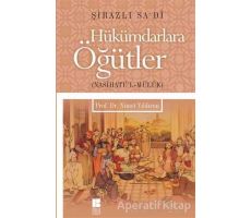 Hükümdarlara Öğütler - Şeyh Sadii Şirazi - Bilge Kültür Sanat