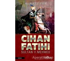 Cihan Fatihi Sultan 2. Mehmed - Mehmet Işık - Yediveren Yayınları