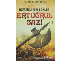 Osmanlının Kökleri - Ertuğrul Gazi - Tarkan Suçıkar - Yediveren Yayınları