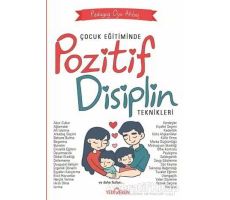 Çocuk Eğitiminde Pozitif Disiplin Teknikleri - Oya Akbaş - Yediveren Yayınları