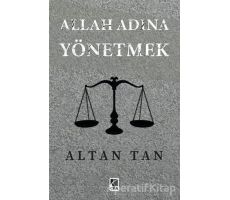 Allah Adına Yönetmek - Altan Tan - Çıra Yayınları