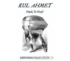 Kul Ahmet - Abdurrahman Uzun - Cinius Yayınları