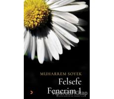 Felsefe Fenerim 1 - Muharrem Soyek - Cinius Yayınları