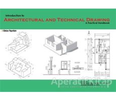 Indroduction to Architectural and Technical Drawing: A Practical Handbook
