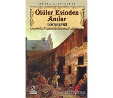 Ölüler Evinden Anılar - Fyodor Mihayloviç Dostoyevski - Anonim Yayıncılık