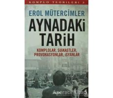 Aynadaki Tarih - Komplo Teorileri 3 - Erol Mütercimler - Alfa Yayınları