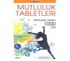 Mutluluk Tabletleri - Azime Telli - Alfa Yayınları