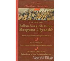 Balkan Savaşı’nda Neden Bozguna Uğradık? - Ali İhsan Sabis - Alfa Yayınları