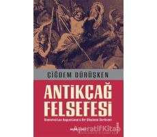 Antikçağ Felsefesi - Çiğdem Dürüşken - Alfa Yayınları