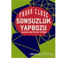 Sonsuzluk Yapbozu: Kuantum Alan Kuramı ve Higgs - Frank Close - Alfa Yayınları