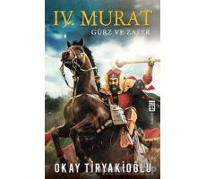 4. Murat - Gürz ve Zafer - Okay Tiryakioğlu - Timaş Yayınları