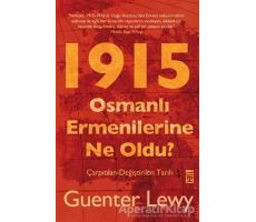 1915 - Osmanlı Ermenilerine Ne Oldu? - Guenter Lewy - Timaş Yayınları