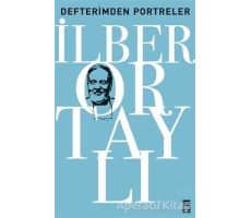 Defterimden Portreler - İlber Ortaylı - Timaş Yayınları