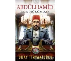 Abdülhamid - Okay Tiryakioğlu - Timaş Yayınları