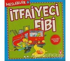 Meslekler - İtfaiyeci Fibi - Kolektif - Timaş Çocuk