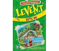 Levent Rize’de - Türkiyeyi Geziyorum - Mustafa Orakçı - Timaş Çocuk