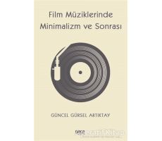 Film Müziklerinde Minimalizm ve Sonrası - Güncel Gürsel Artıktay - Gece Kitaplığı