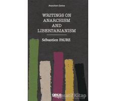 Writings on Anarchism and Libertarianism - Sebastien Faure - Gece Kitaplığı