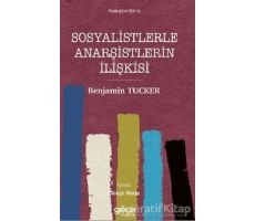 Sosyalistlerle Anarşistlerin İlişkisi - Benjamin Tucker - Gece Kitaplığı