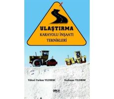 Ulaştırma Karayolu İnşaatı Teknikleri - Yüksel Furkan Yıldırım - Gece Kitaplığı