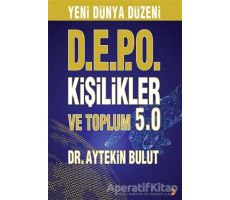 Yeni Dünya Düzeni D.E.P.O Kişilikler ve Toplum 5.0 - Aytekin Bulut - Cinius Yayınları