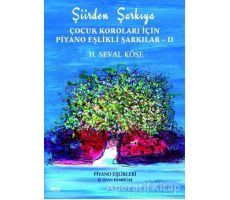 Şiirden Şarkıya - Çocuk Koroları İçin Piyano Eşlikli Şarkılar 2 - H. Seval Köse - Gece Kitaplığı