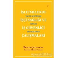 İşletmelerde İşçi Sağlığı ve İş Güvenliği Çalışmaları - Benian Çulhaoğlu - Cinius Yayınları