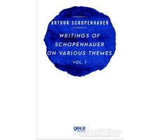 Writings Of Schopenhauer On Various Themes Vol. 1 - Arthur Schopenhauer - Gece Kitaplığı