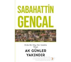 Orda Bir Köy Var Uzakta Veya Ak Günler Yakındır - Sabahattin Gencal - Cinius Yayınları