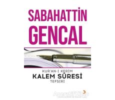 Kur’an-ı Kerim Kalem Süresi Tefsiri - Sabahattin Gencal - Cinius Yayınları