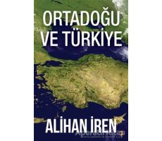 Ortadoğu ve Türkiye - Alihan İren - Cinius Yayınları