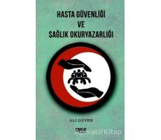 Hasta Güvenliği ve Sağlık Okuryazarlığı - Ali Güven - Gece Kitaplığı