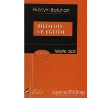 Bilim Din ve Eğitim - Hüseyin Batuhan - Bulut Yayınları