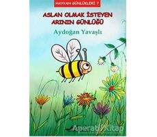 Aslan Olmak İsteyen Arının Günlüğü - Aydoğan Yavaşlı - Bulut Yayınları