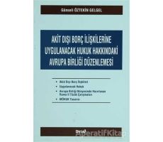 Akit Dışı Borç İlişkilerine Uygulanacak Hukuk Hakkındaki Avrupa Birliği Düzenlemesi