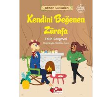 Kendini Beğenen Zürafa - Orman Günlükleri 7 - Fatih Cöngevel - Çilek Kitaplar