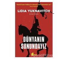 Dünyanın Sonundayız - Lidia Yuknavitch - Çınar Yayınları