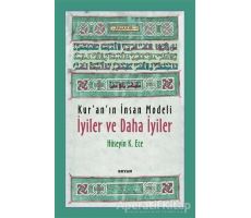 Kur’an’ın İnsan Modeli - İyiler ve Daha İyiler - Hüseyin K. Ece - Beyan Yayınları