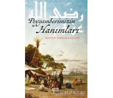 Peygamberimizin Hanımları - Recep Erkocaaslan - Beyan Yayınları