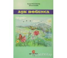 Aşk Doğunca - İsmail Büyüktaş - Can Yayınları (Ali Adil Atalay)