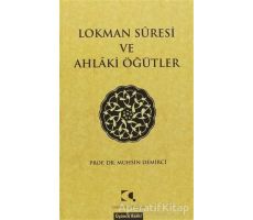 Lokman Suresi ve Ahlaki Öğütler - Muhsin Demirci - Çamlıca Yayınları