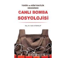 Canlı Bomba Sosyolojisi - Halil Aydınalp - Çamlıca Yayınları