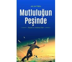 Mutluluğun Peşinde - Ali Ayten - Çamlıca Yayınları