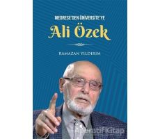 Medreseden Üniversiteye Ali Özbek - Ramazan Yıldırım - Çamlıca Yayınları