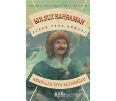 Kolsuz Kahraman - Abdullah Ziya Kozanoğlu - Bilge Kültür Sanat
