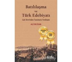 Batılılaşma ve Türk Edebiyatı - Ali Budak - Bilge Kültür Sanat