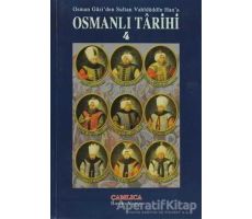Osman Gazi’den Sultan Vahidüddin Han’a Osmanlı Tarihi 4 - Kolektif - Çamlıca Basım Yayın