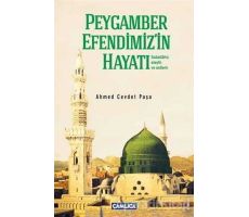 Peygamber Efendimiz’in Hayatı (Sallallahü Aleyhi ve Sellim) Kısas-ı Enbiya ve Tevarih-i Hulefadan